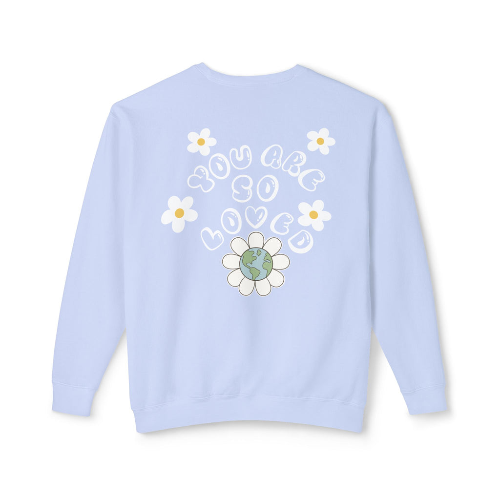 You Are So Loved Sweatshirt - Unisex Lightweight Crewneck