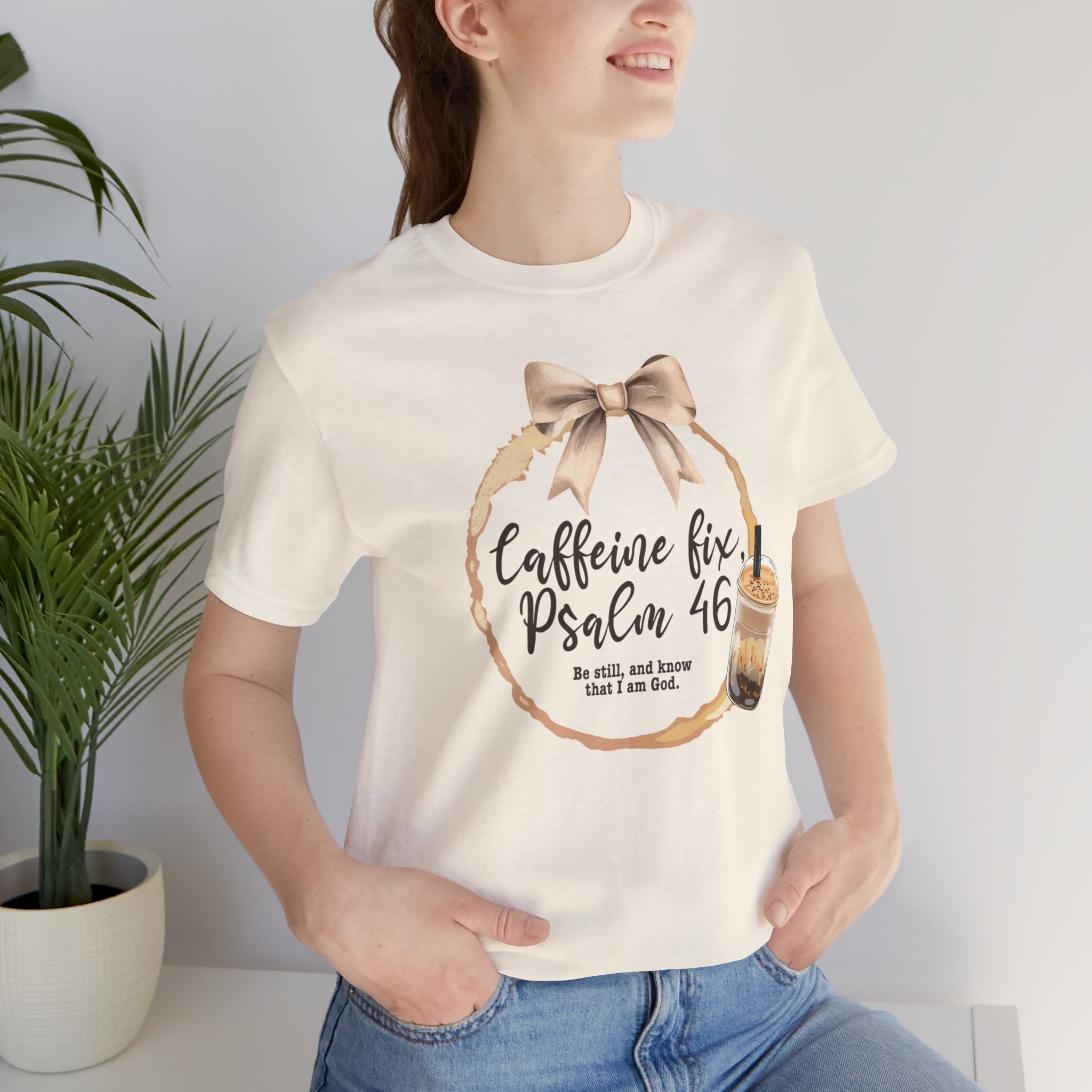 Caffeine Fix Tee - Psalm 46 Christian Shirt, Cozy Coffee Lover Gifts, Relaxed Style for All Occasions, Faith Apparel, Everyday Wear