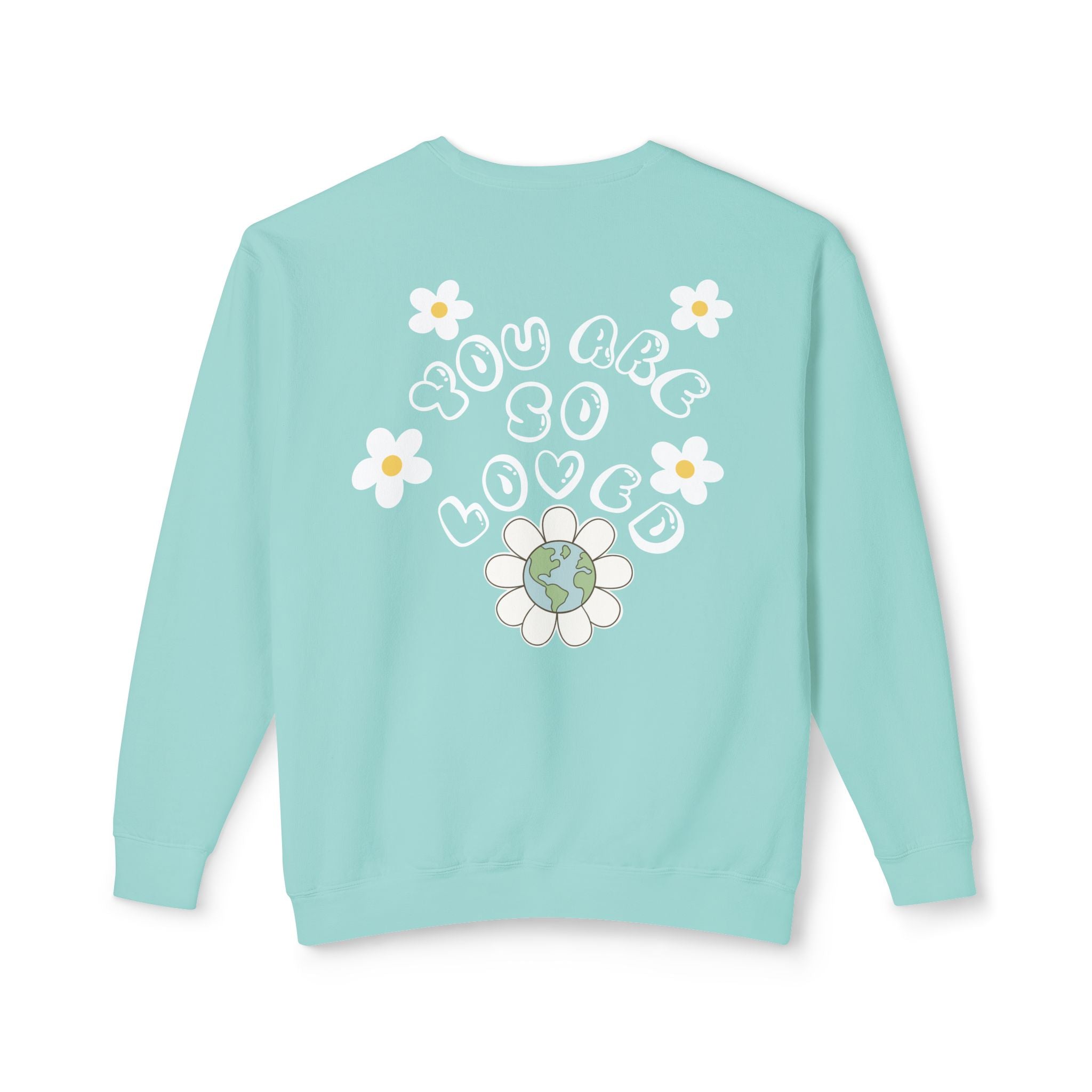 You Are So Loved Sweatshirt - Unisex Lightweight Crewneck