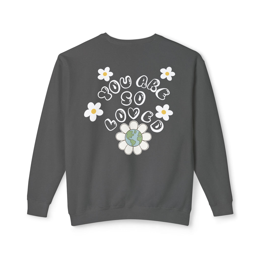 You Are So Loved Sweatshirt - Unisex Lightweight Crewneck