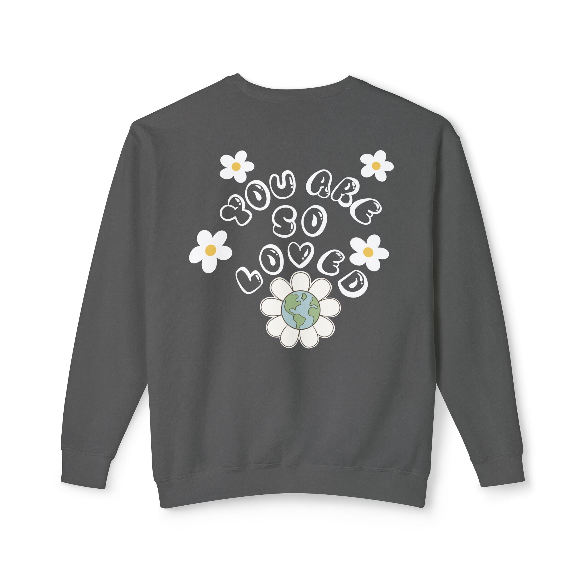 You Are So Loved Sweatshirt - Unisex Lightweight Crewneck