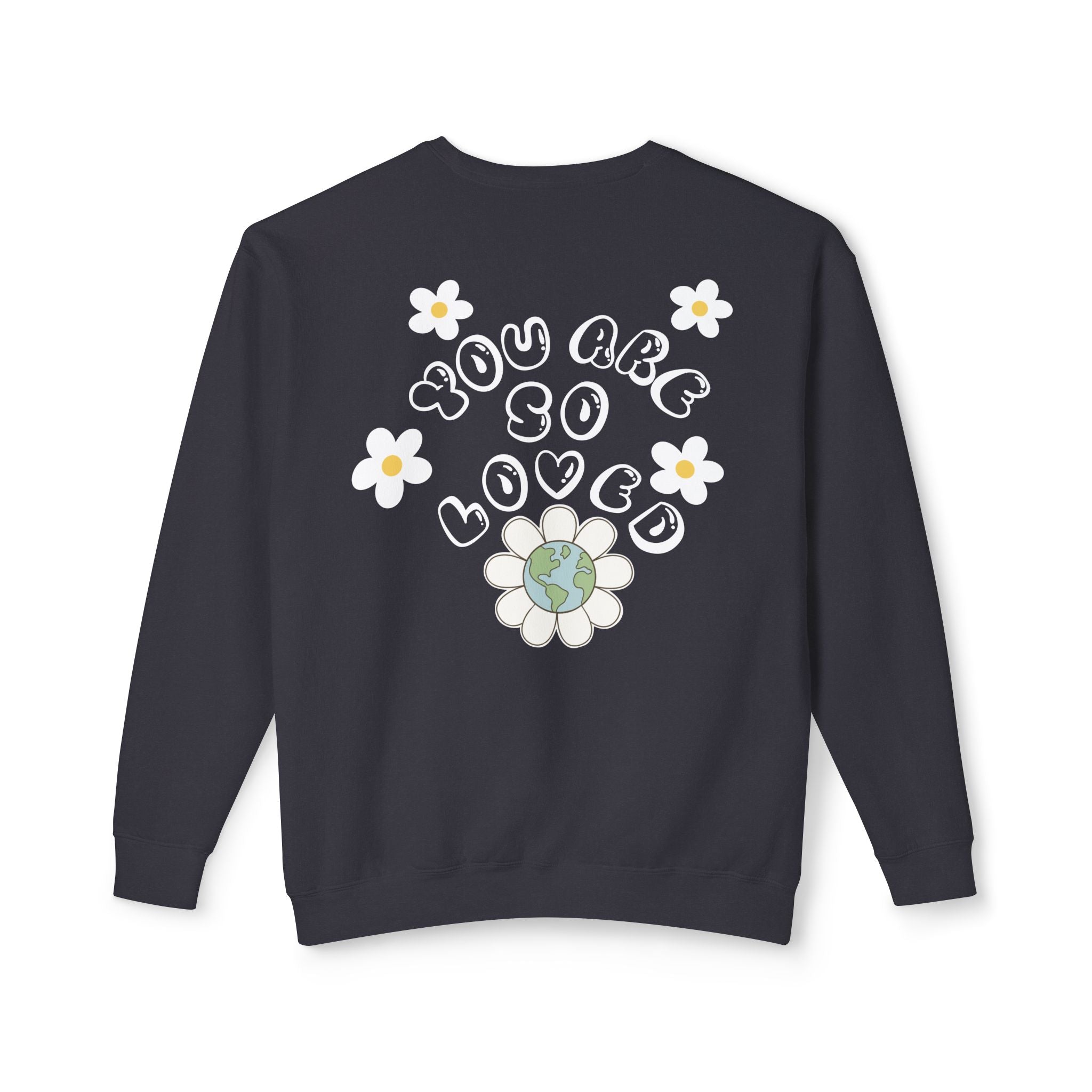 You Are So Loved Sweatshirt - Unisex Lightweight Crewneck