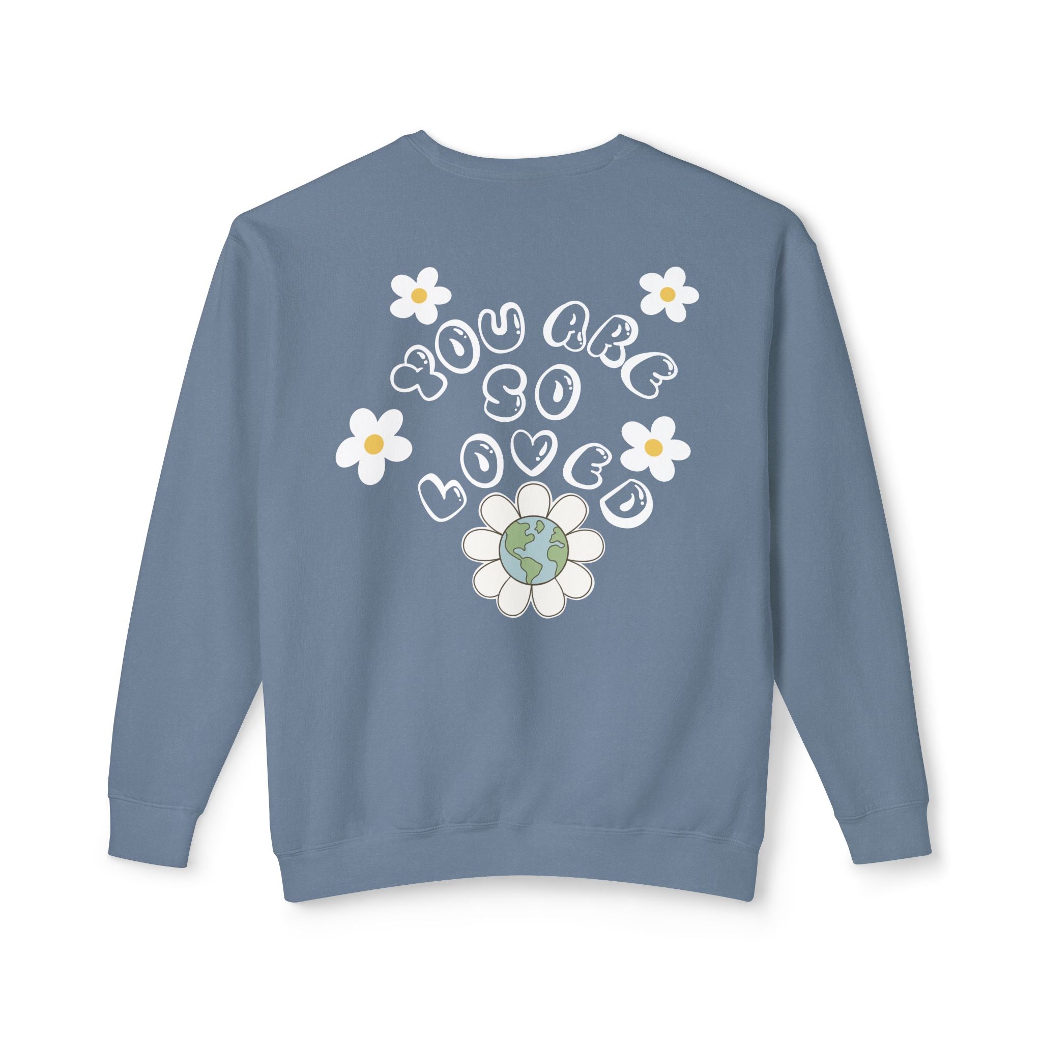 You Are So Loved Sweatshirt - Unisex Lightweight Crewneck